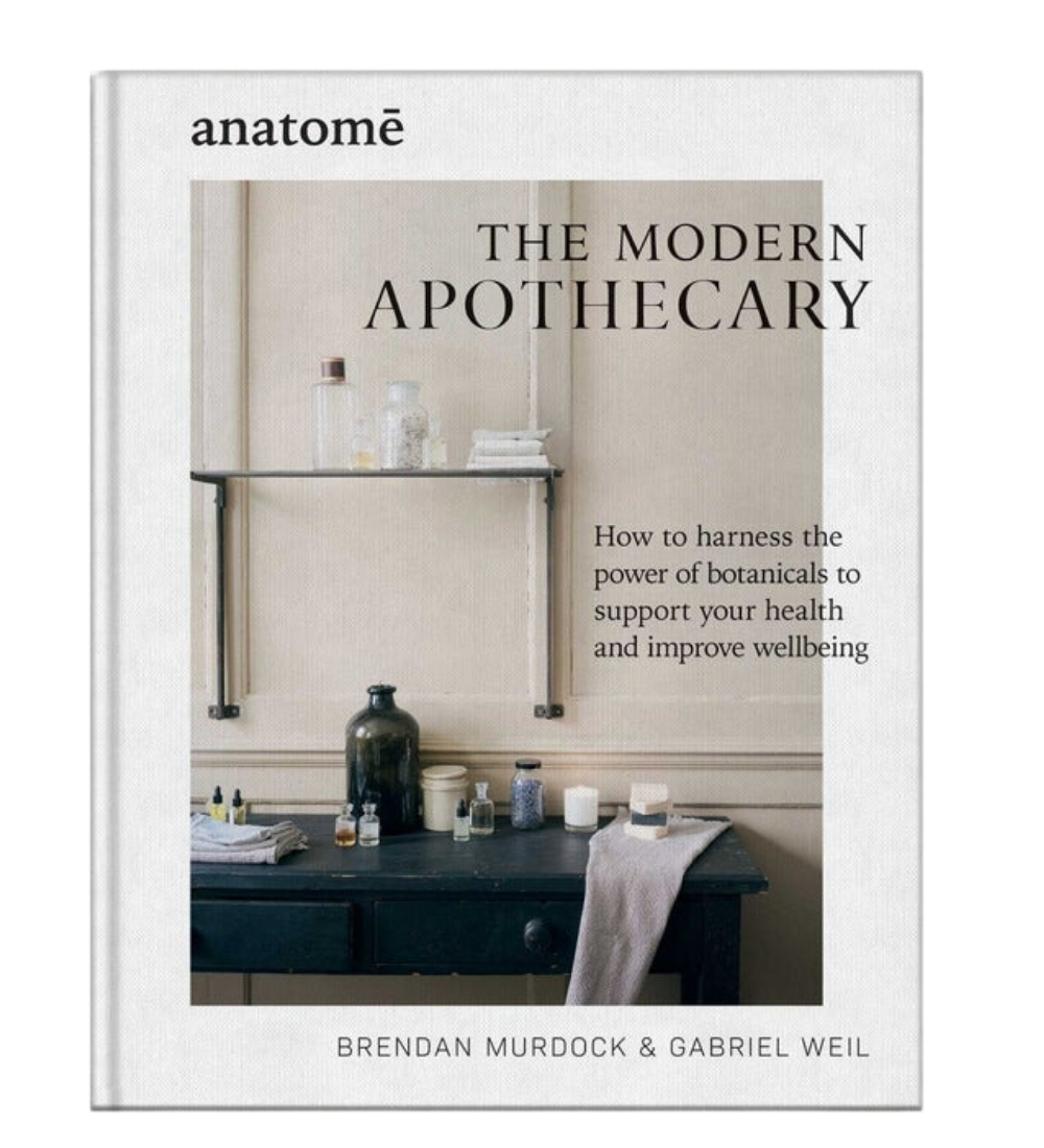 The Modern Apothecary Book: How to harness the power of botanicals