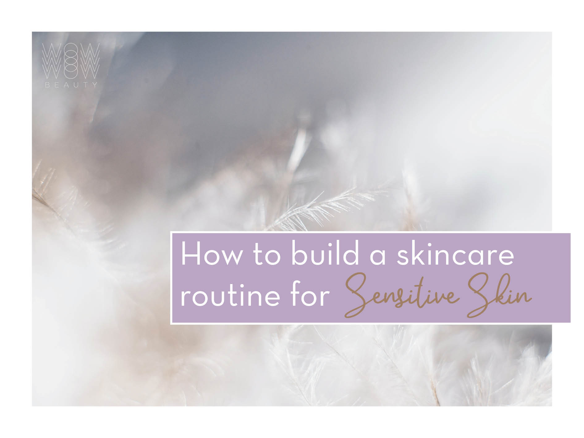 how to build a skincare routine for sensitive skin