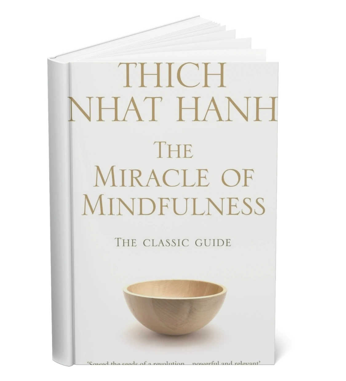 The Miracle of Mindfulness by the Revered Master by Thich Nhat Hanh