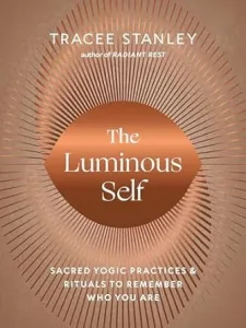 The Luminous Self by Tracee Stanley